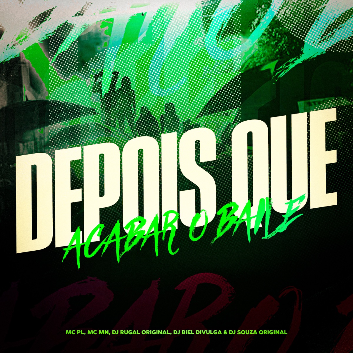 Depois Que Acabar o Baile (feat. MC MN) - Single by mc pl album cover