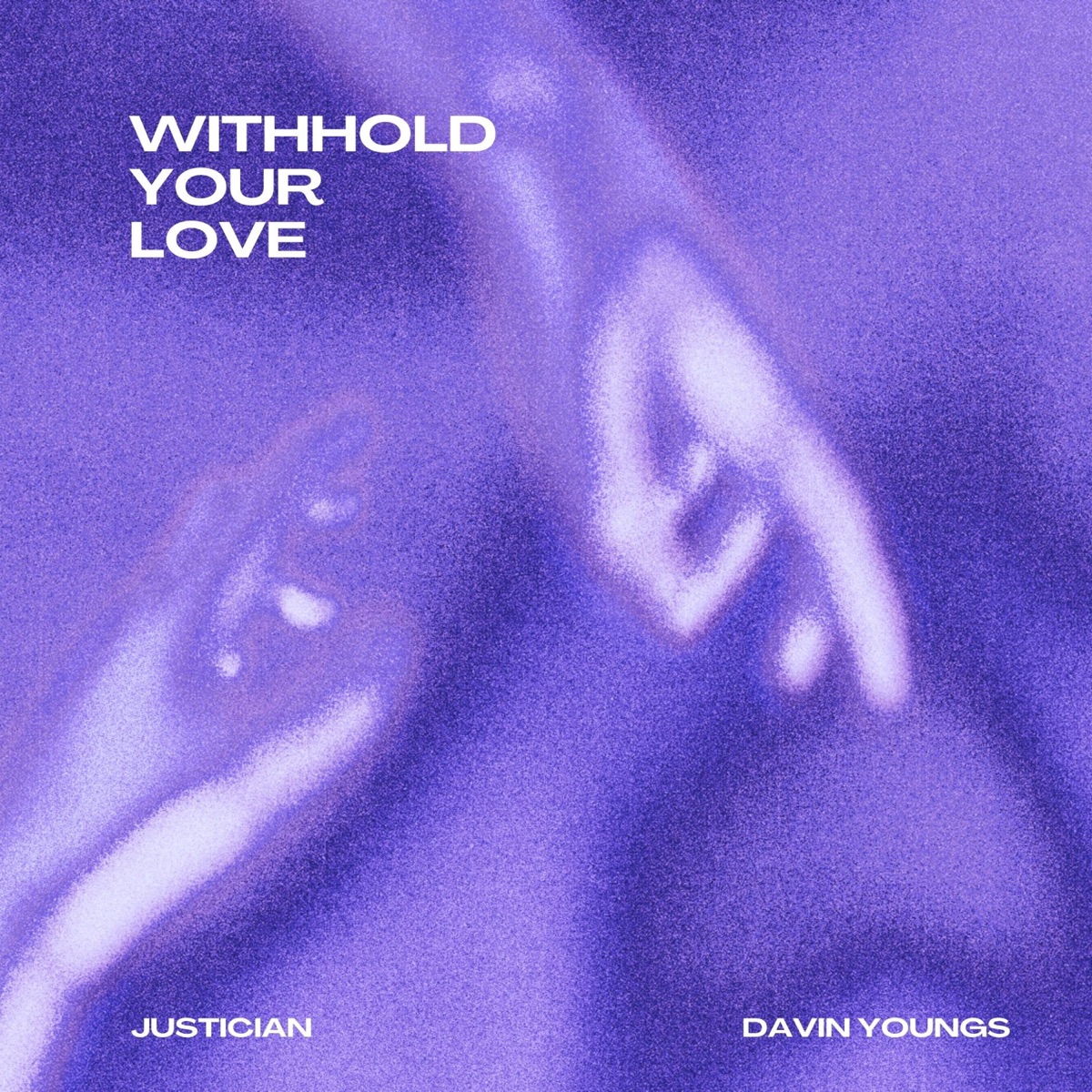 Withhold Your Love (feat. Davin Youngs) - Single by Justician album cover