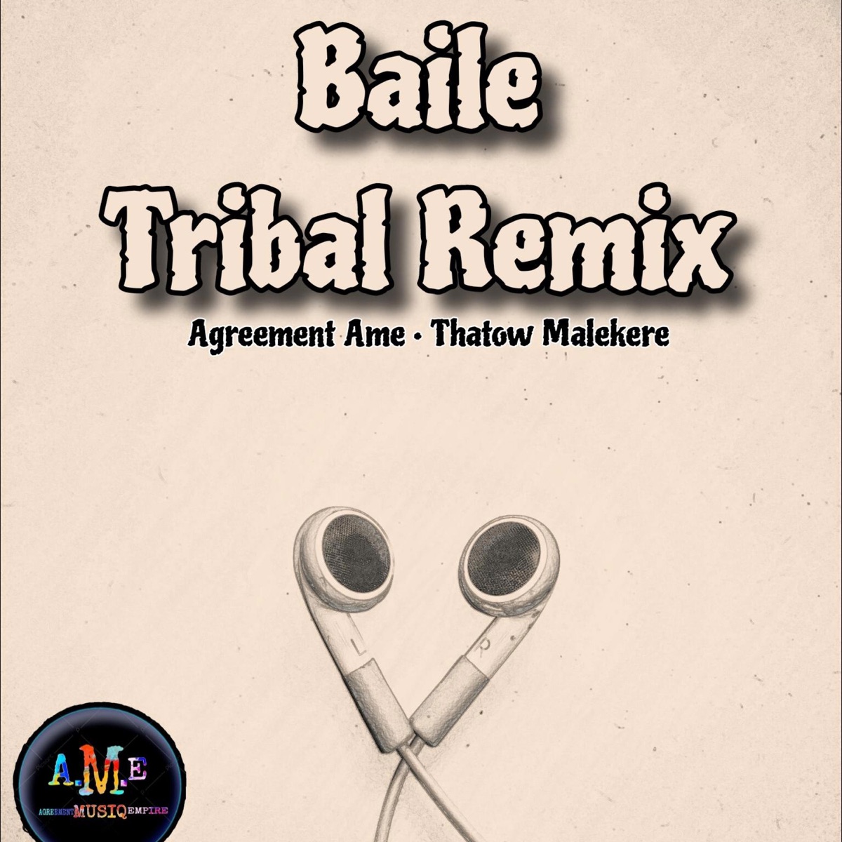 Baile (feat. Thatow Malekere) [Tribal Remix] - Single by Agreement. album cover