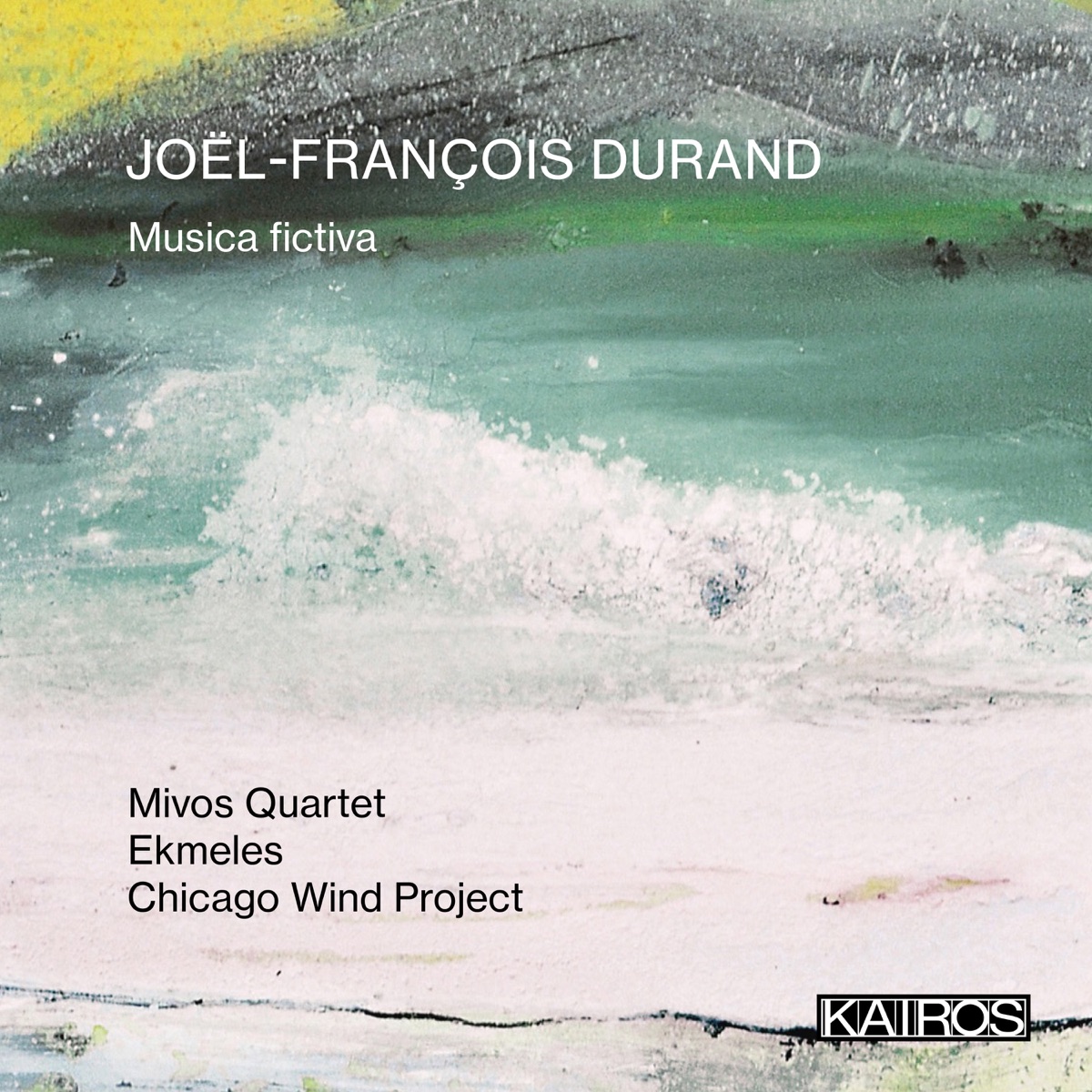 Joël-François Durand: Musica Fictiva by Mivos Quartet, Ekmeles & Ensemble Dal Niente album cover