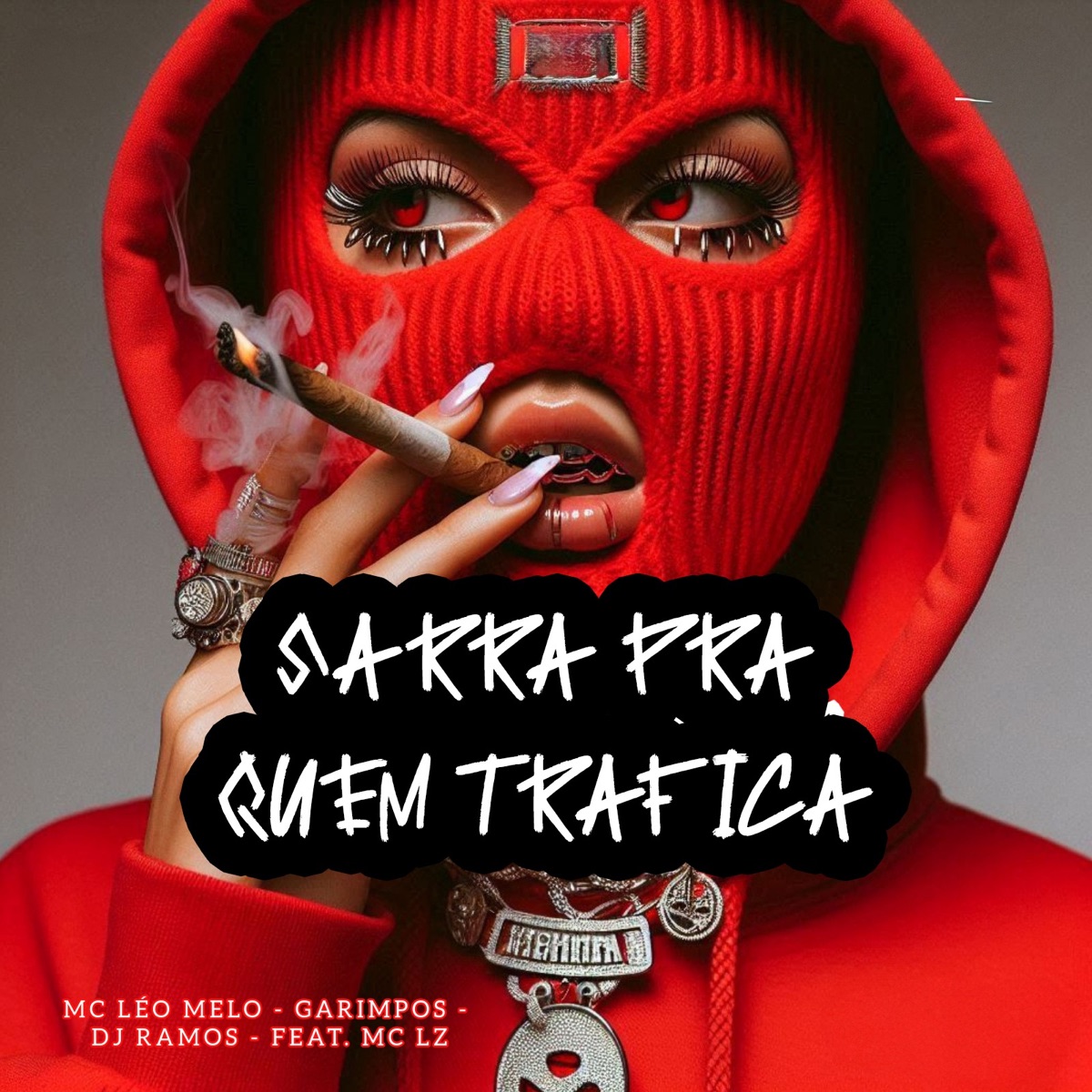 Sarra pra Quem Trafica (feat. MC Lz) - Single by MC Léo Melo, Garimpos & Dj Ramos album cover