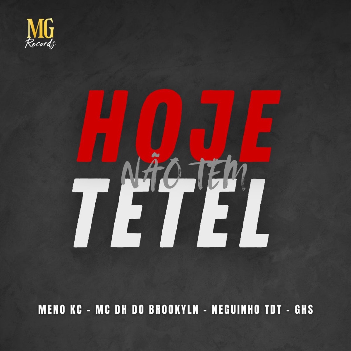 Hoje Não Tem Tetel - Single by GHS, MC DG DO BROOKLYN, MENO KC & NEGUINHO TDT album cover