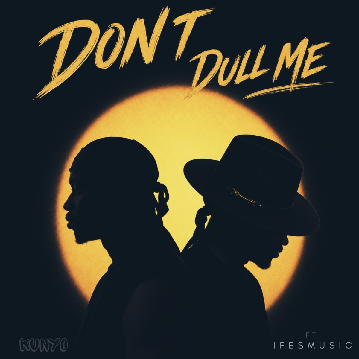 Don't Dull Me - Single by Kunyo & IfesMusic album cover