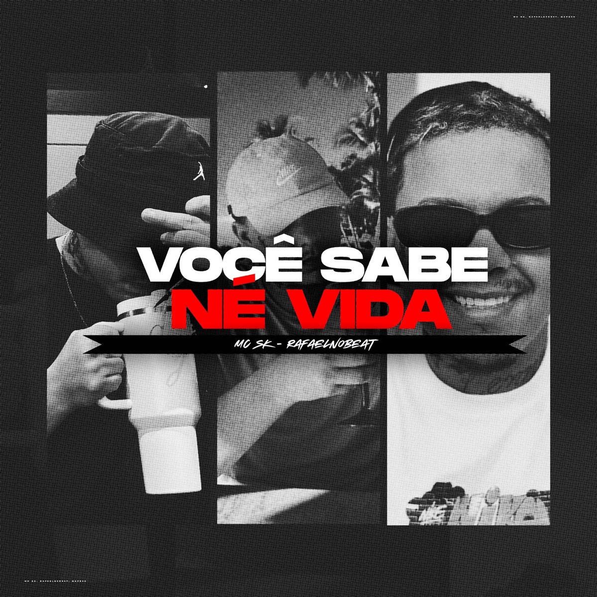 Você Sabe Ne Vida - Single by MC SK & RafaelNoBeat album cover