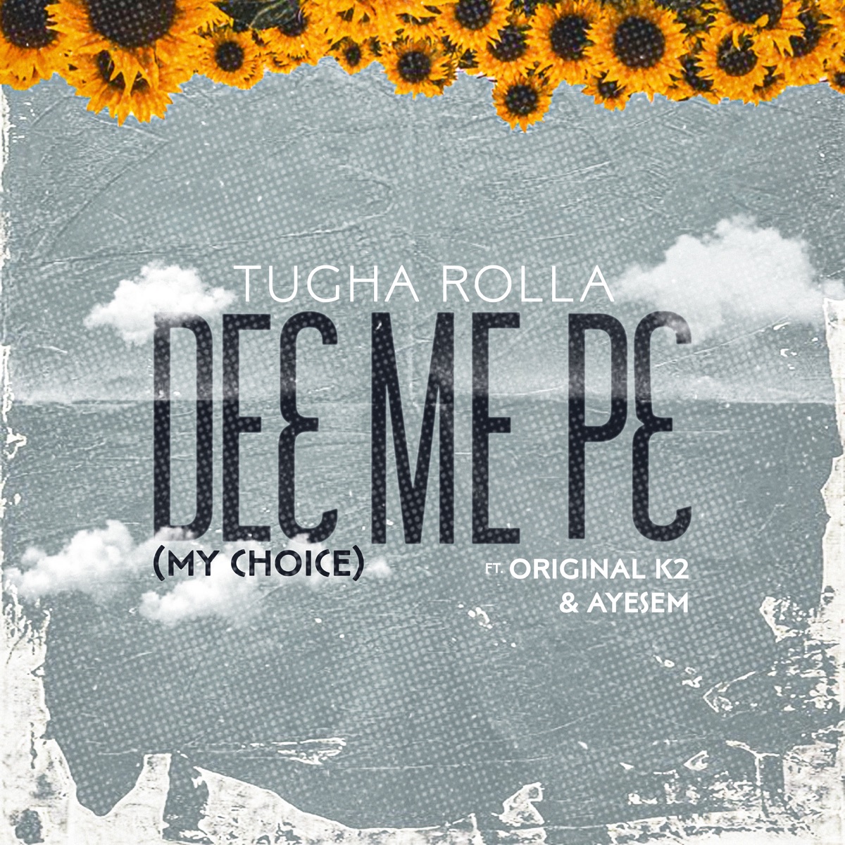 DEƐ ME PƐ (feat. Original K2 & Ayesem) - Single by Tugha Rolla album cover