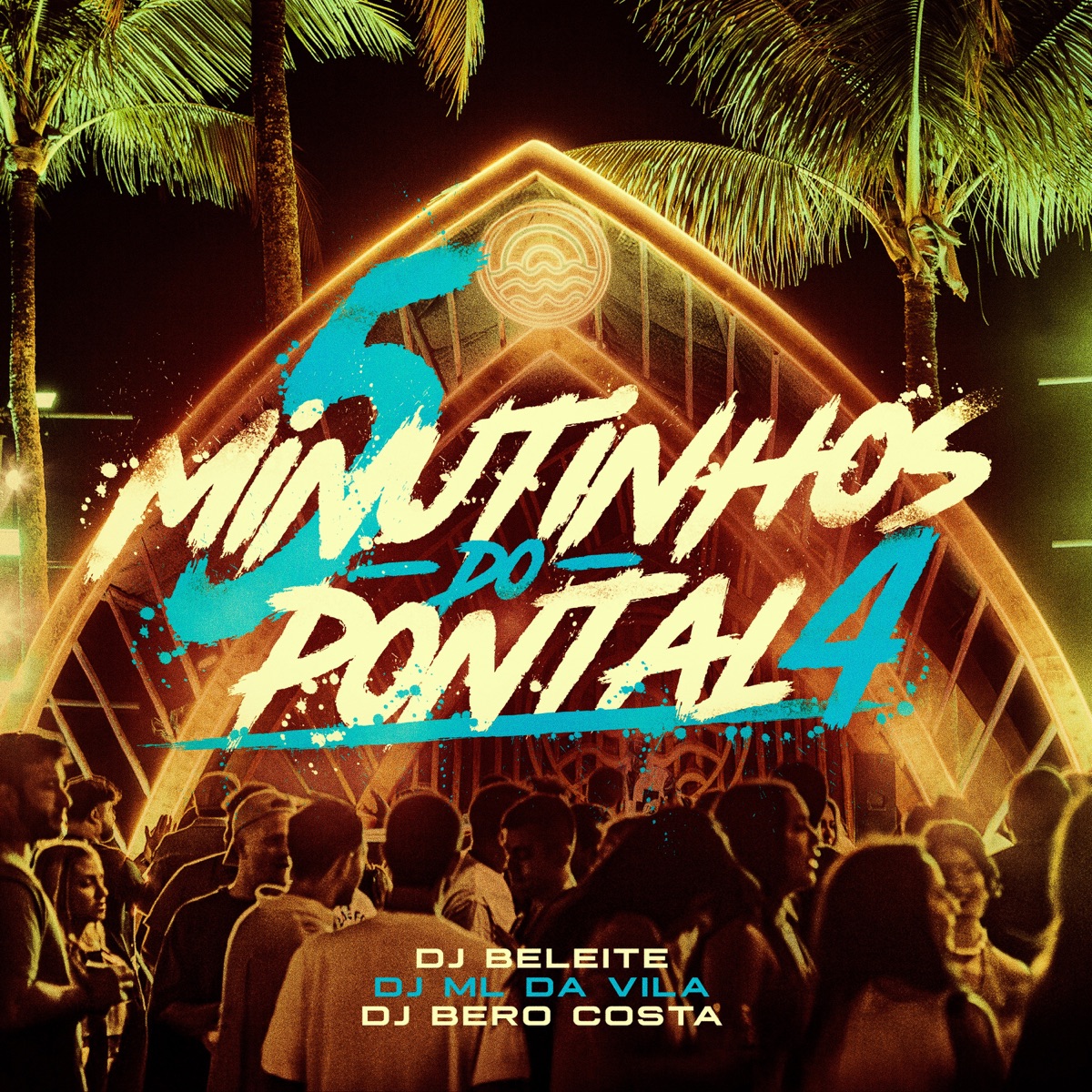 5 MINUTINHOS DO PONTAL 4 - Single by BeLeite, DJ ML da Vila & Bero Costa DJ album cover