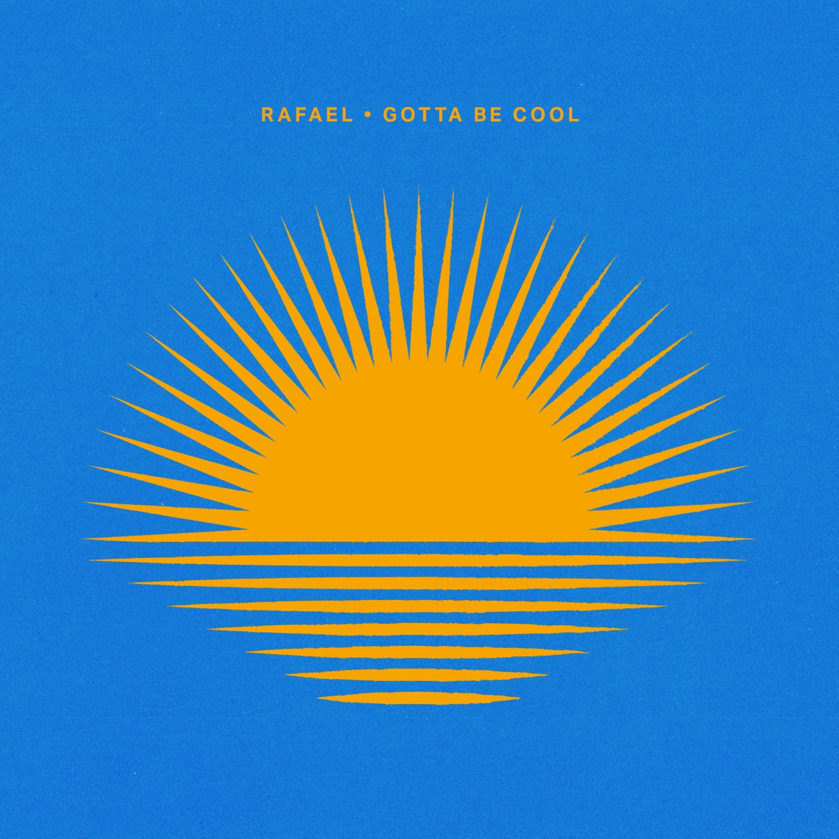Gotta Be Cool - Single by Rafael album cover