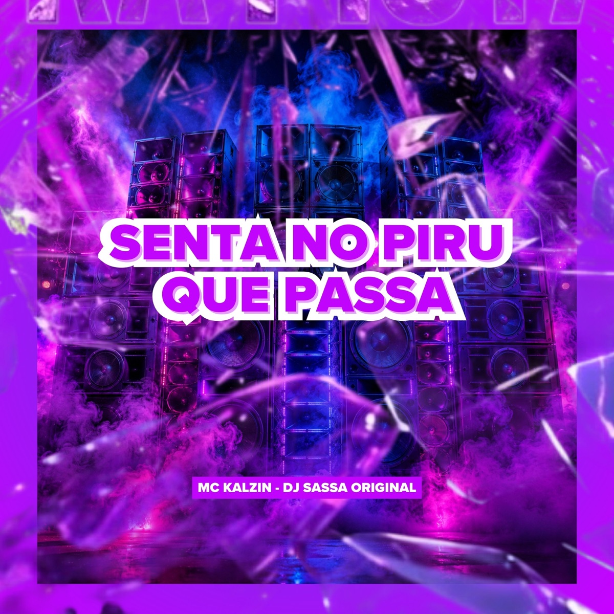 SENTA NO PIRU QUE PASSA - Single by MC Kalzin & DJ Sassá Original album cover