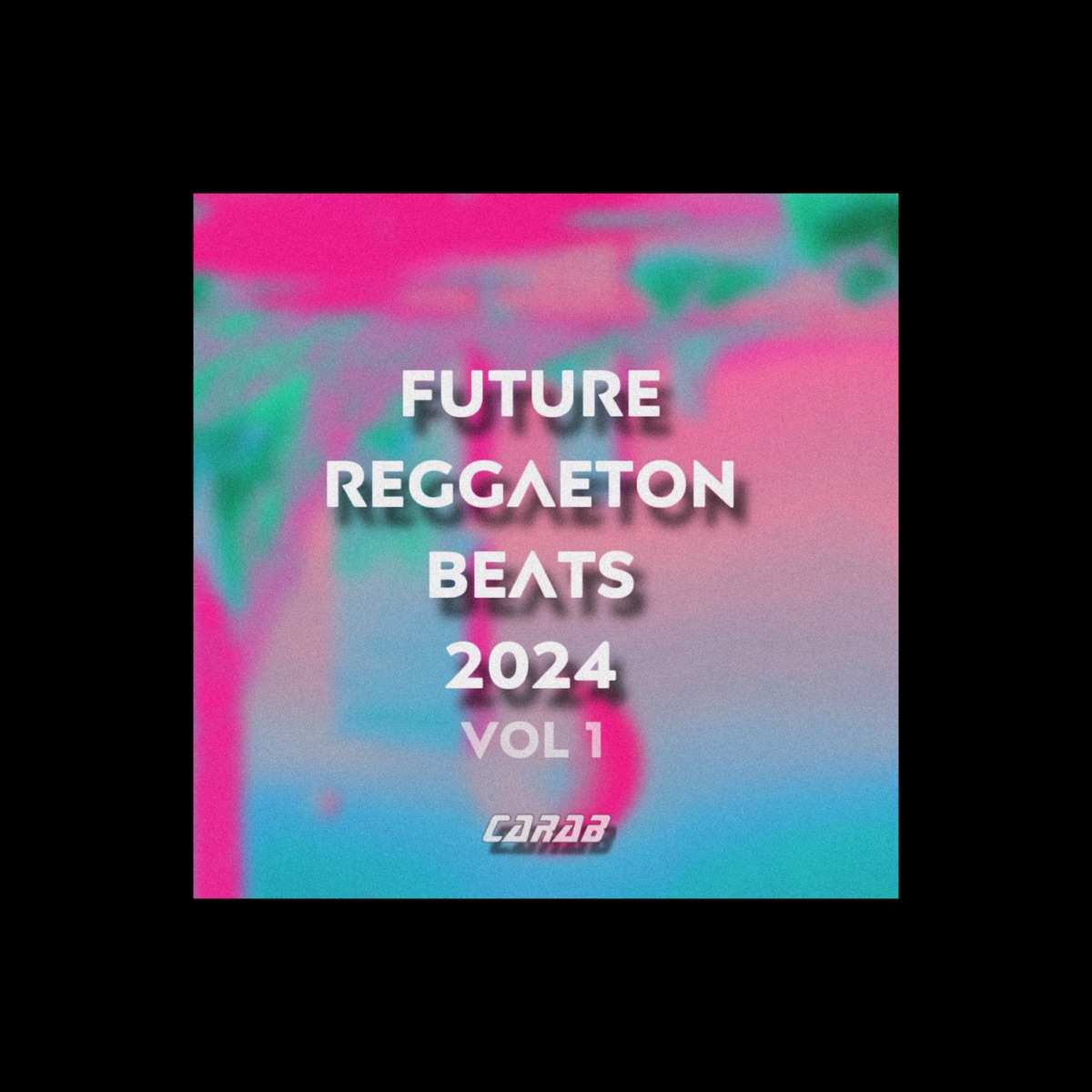 Future Reggaeton, Vol. I by Carab album cover