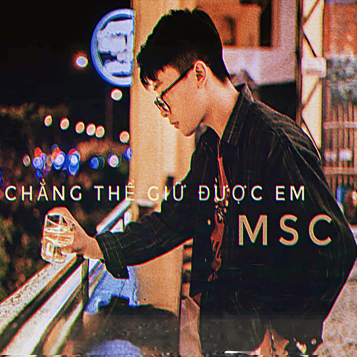 Chẳng Thể Giữ Được Em - Single by MSC album cover