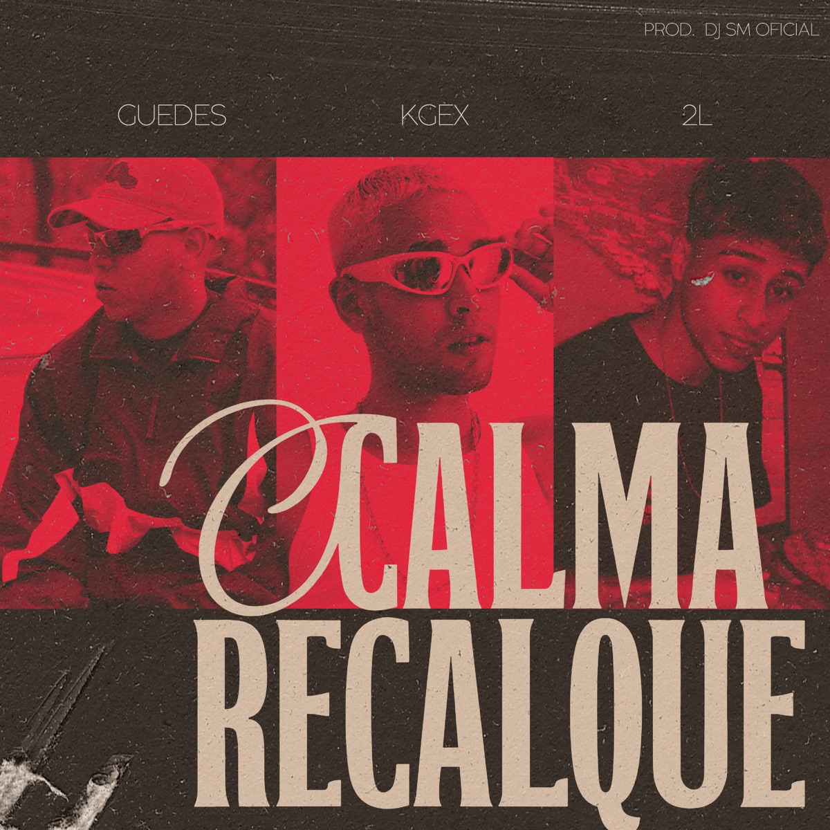 Calma Recalque - Single by Guedes, KGEX, 2L & DJ SM OFICIAL album cover