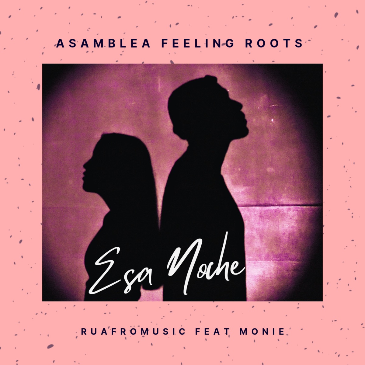Esa Noche (feat. monie) - Single by ASAMBLEA FEELING ROOTS & ruafromusic album cover