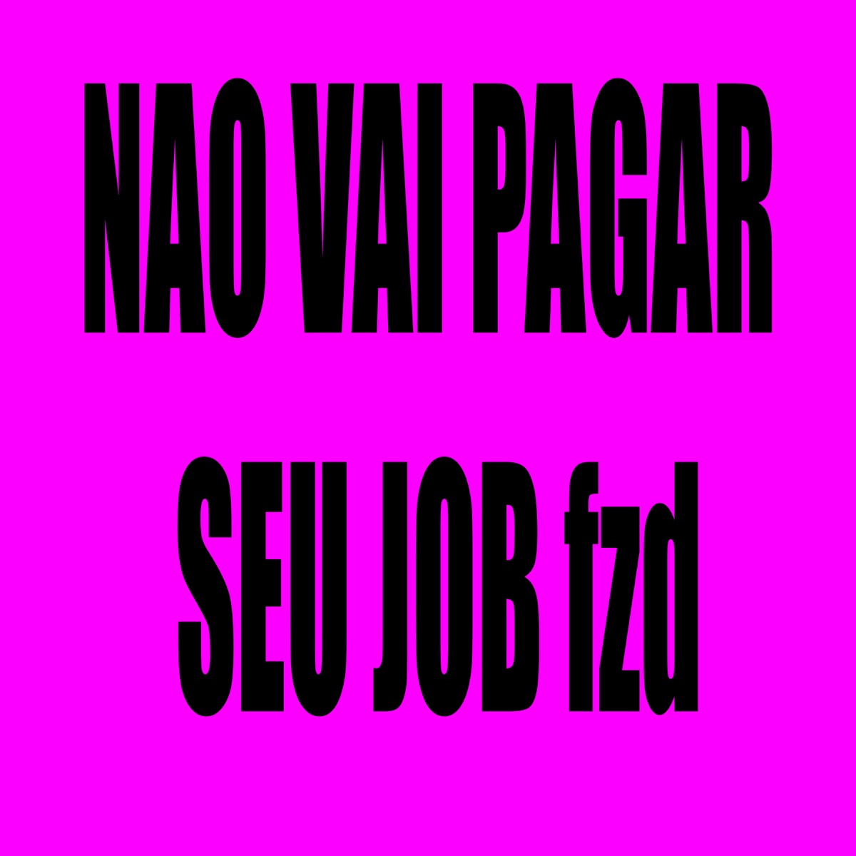 Não Vai Pagar Seu Job Fzd - Single by Dj Juninho 22 album cover