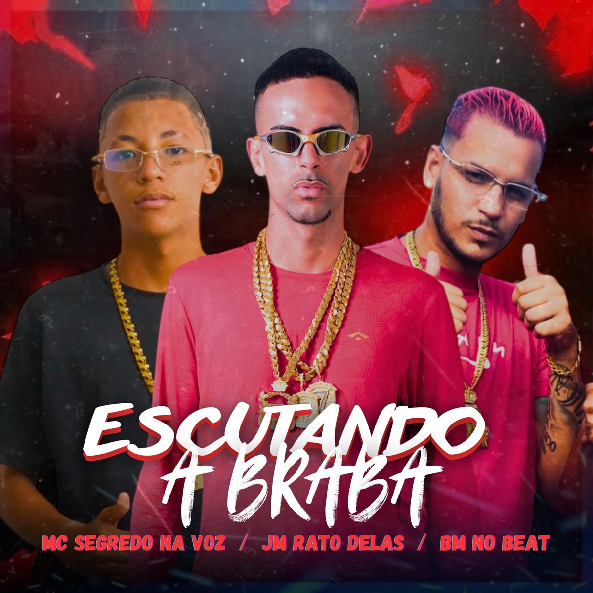 Escutando a Braba - Single by Jm Rato Delas, BM NO BEAT & Mc Segredo na Voz album cover