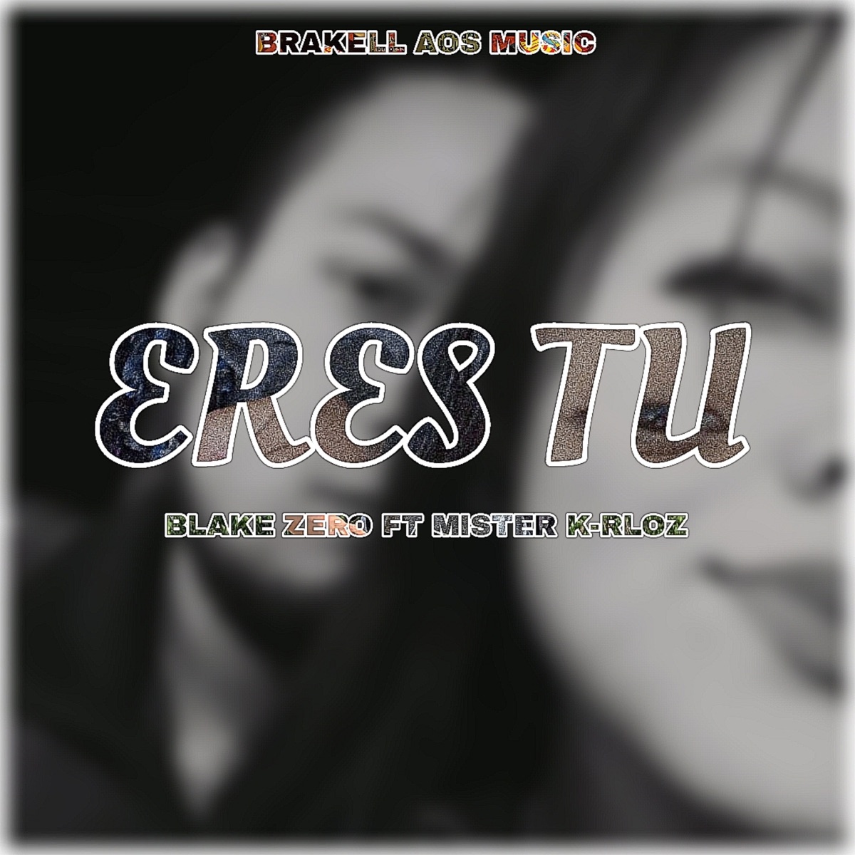 Eres Tu (feat. Mister K-rloz) - Single by Blake Zero album cover