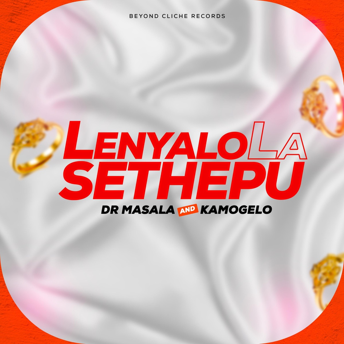 Dr Masala le Kamogelo_Lenyalo La Sethepu - Single by BEYOND CLICHE RECORDS album cover