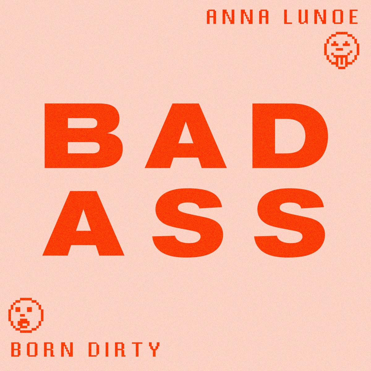 Badass - Single by Born Dirty & Anna Lunoe album cover
