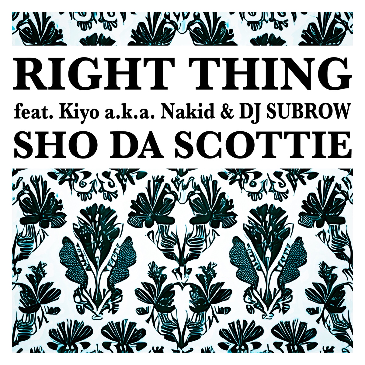 Right Thing (feat. Kiyo a.k.a. Nakid & DJ SUBROW) - Single by SHO DA SCOTTIE album cover