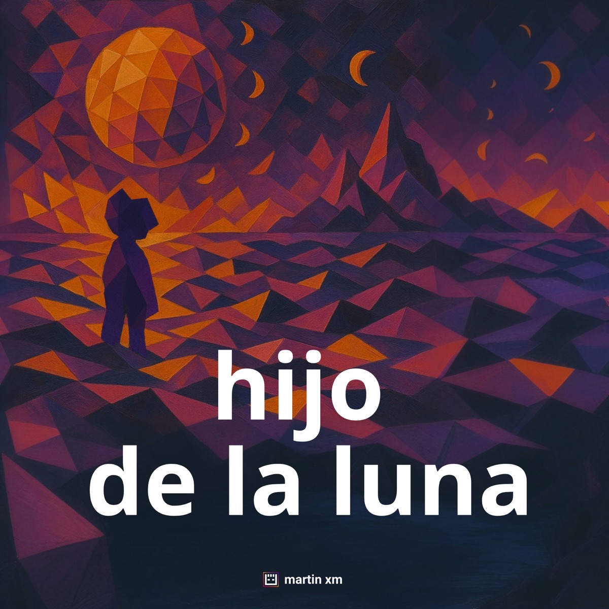 Hijo de la Luna - Single by Martin XM album cover