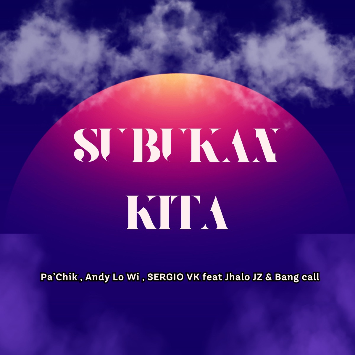 Su Bukan Kita (feat. Jhalo Jz & Bang Call) - Single by Pa'Chik, Andy Lo Wi & Sergio VK album cover
