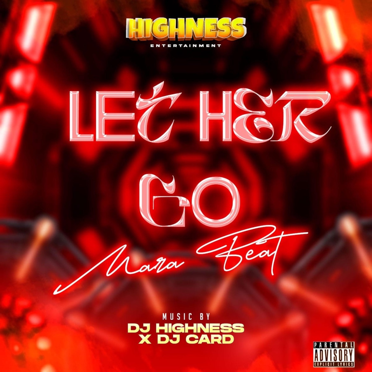 Let Her Go Mara Beat (feat. Dj Card) - Single by DJ Highness album cover