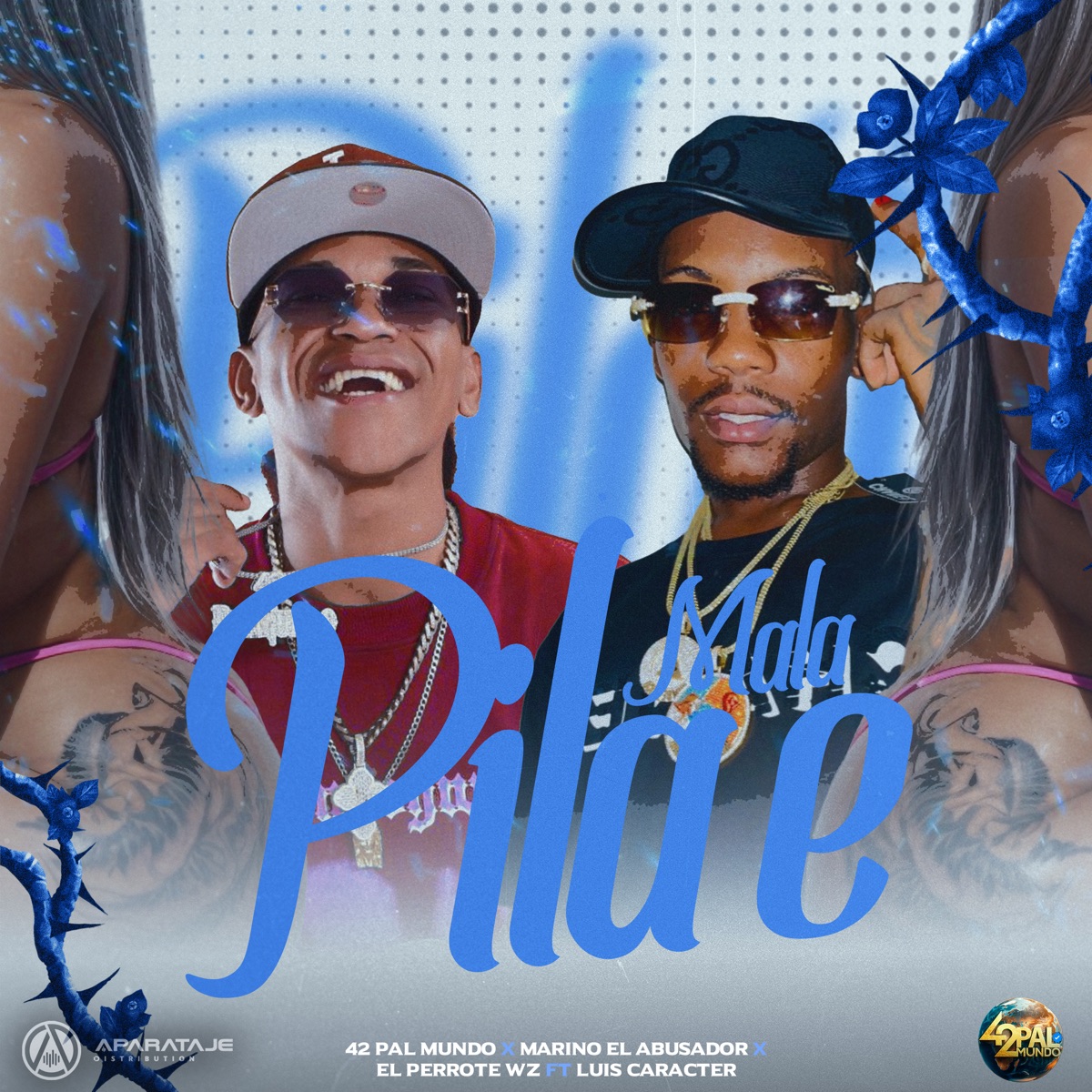 Pila e Mala (feat. Luis Caracter) - Single by 42palmundo, EL PERROTE WZ & Marino El Abusador album cover