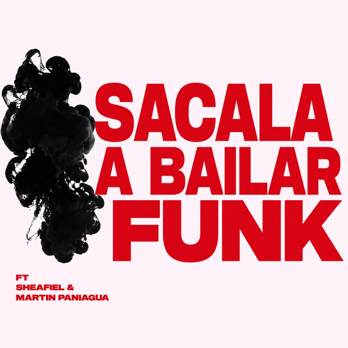 Sacala a Bailar Funk (feat. sheafiell & martiN paniaguA) - Single by FACU PIAZZA album cover
