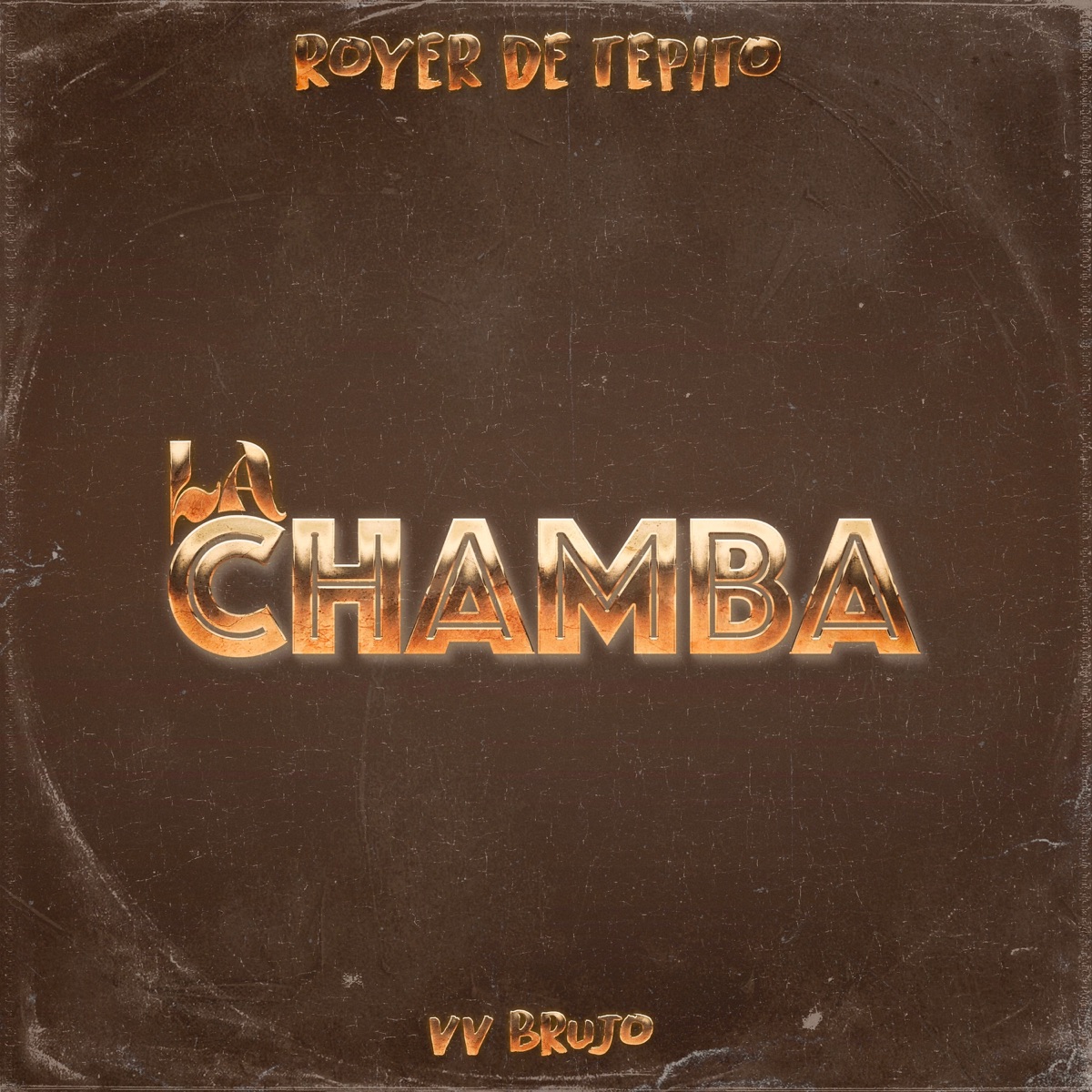 La Chamba - Single by Royer De Tepito & VV Brujo album cover