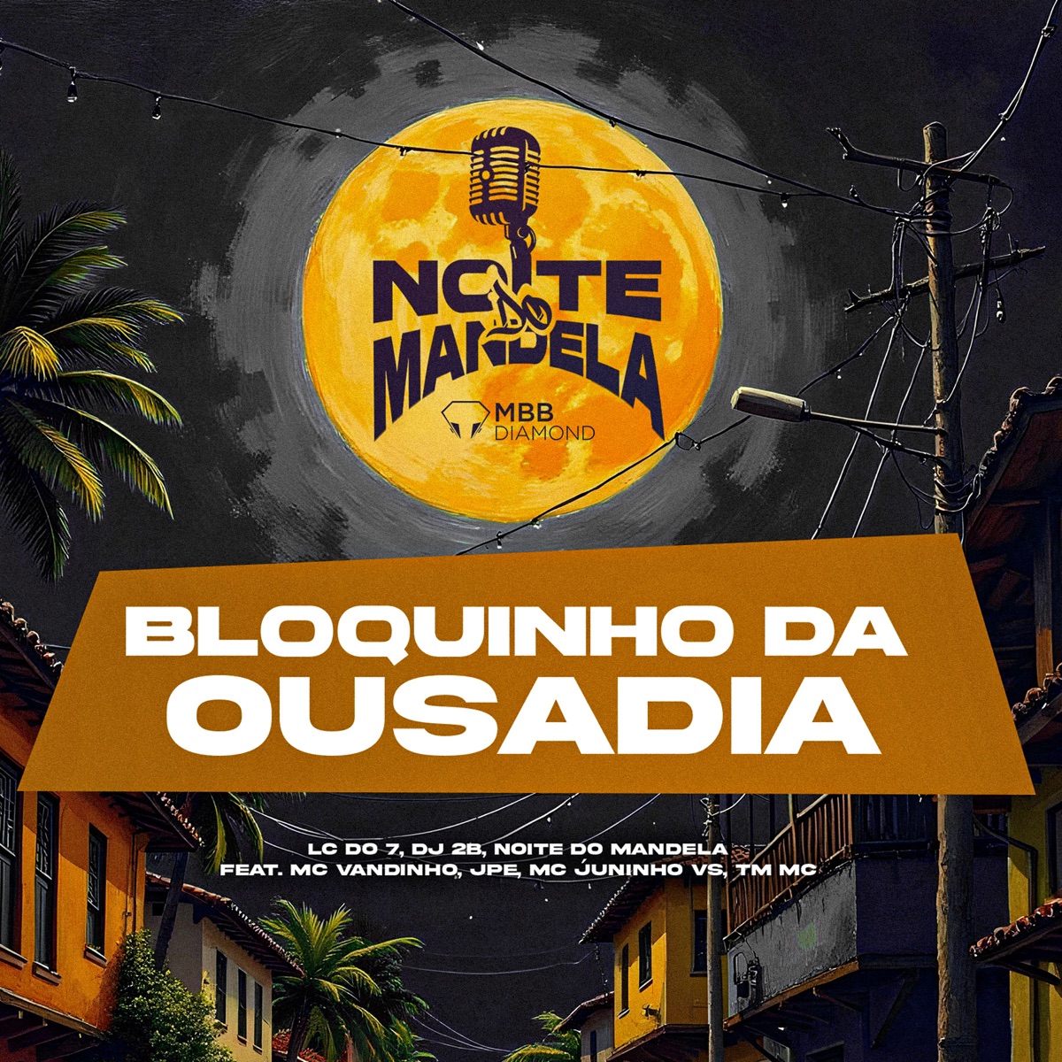 BLOQUINHO DA OUSADIA (feat. MC Vandinho, JPE, Mc Juninho Vs & TM MC) - Single by LC DO 7, DJ 2B & NOITE DO MANDELA album cover