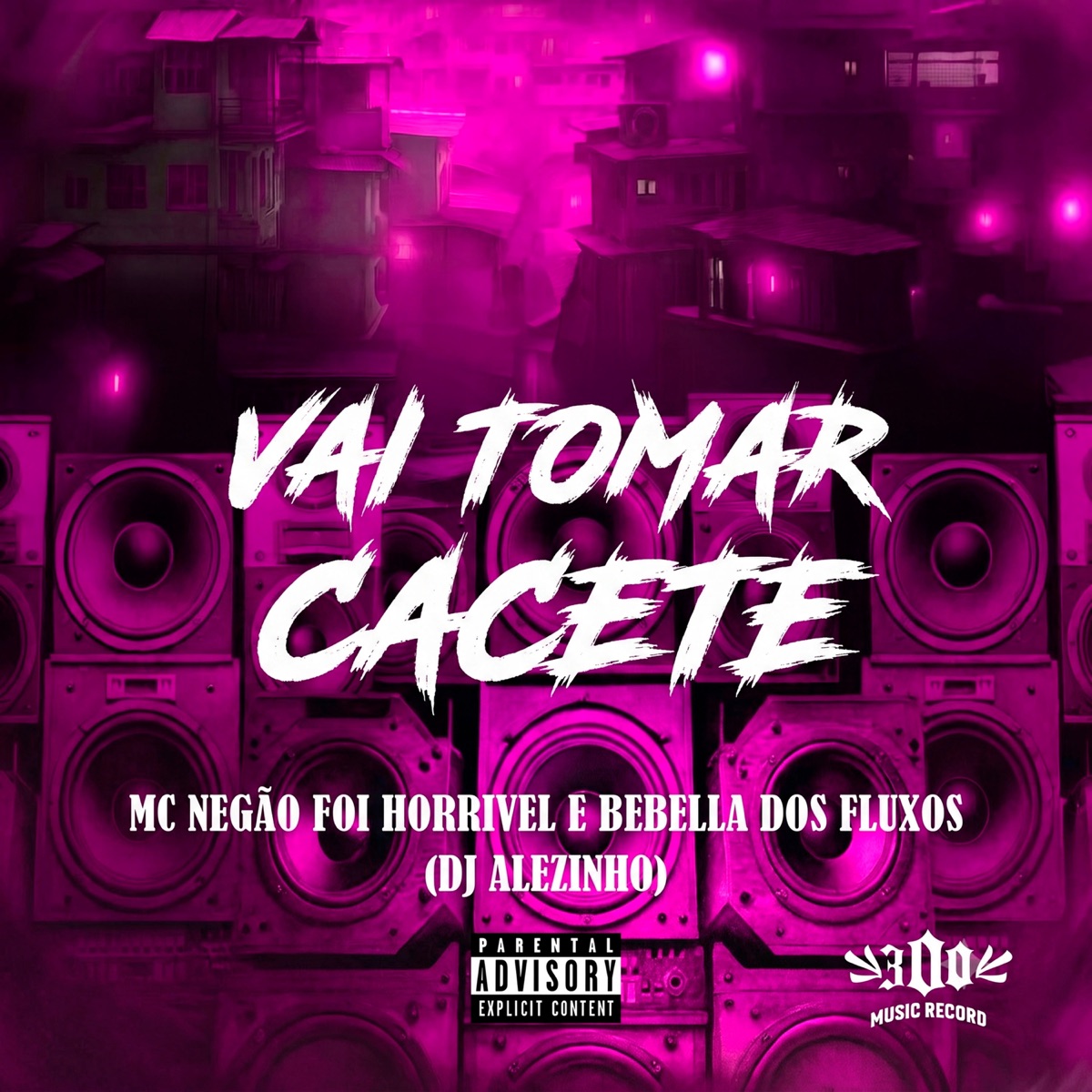 VAI TOMAR CACETE - Single by MC Negão Foi Horrivel, BEBELLA DOS FLUXOS & Dj Alezinho album cover