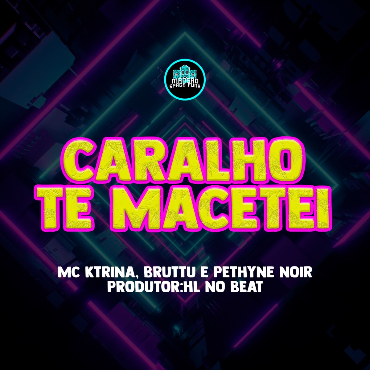Caralho Te Macetei - Single by MC KTRINA, Bruttu & PETHYNE NOIR album cover