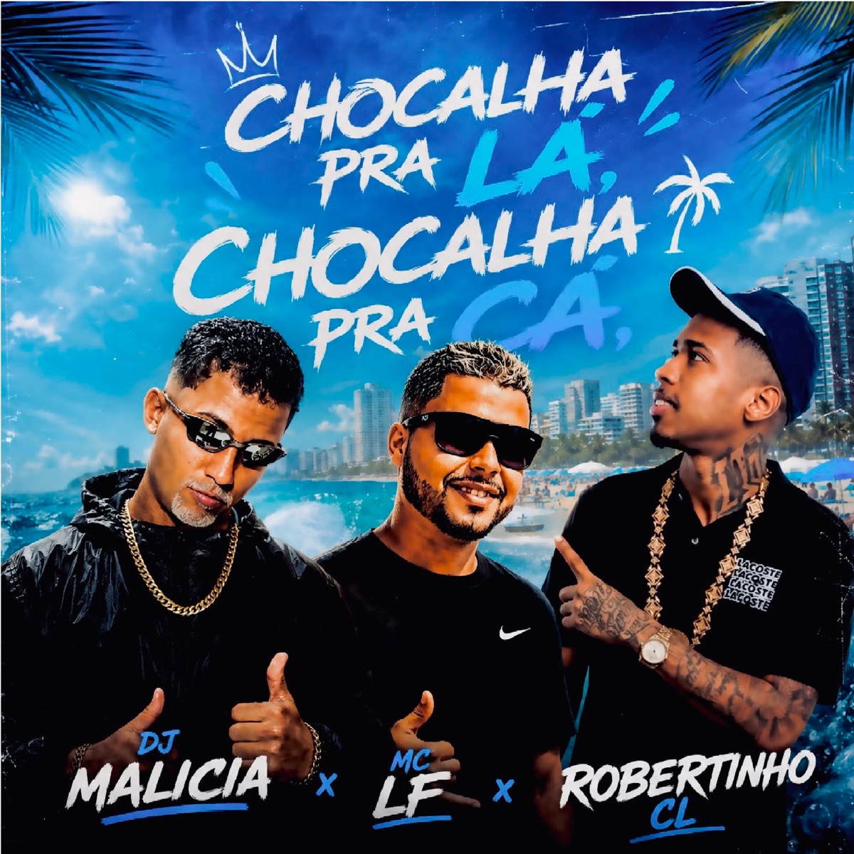 Chocalha pra Lá, Chocalha pra Cá - Single by Mc LF & Robertinho CL album cover