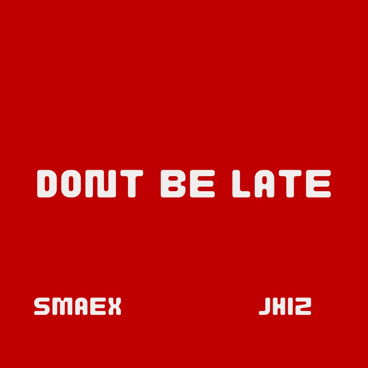 Don't Be Late - Single by SmAeX & Jhiz album cover