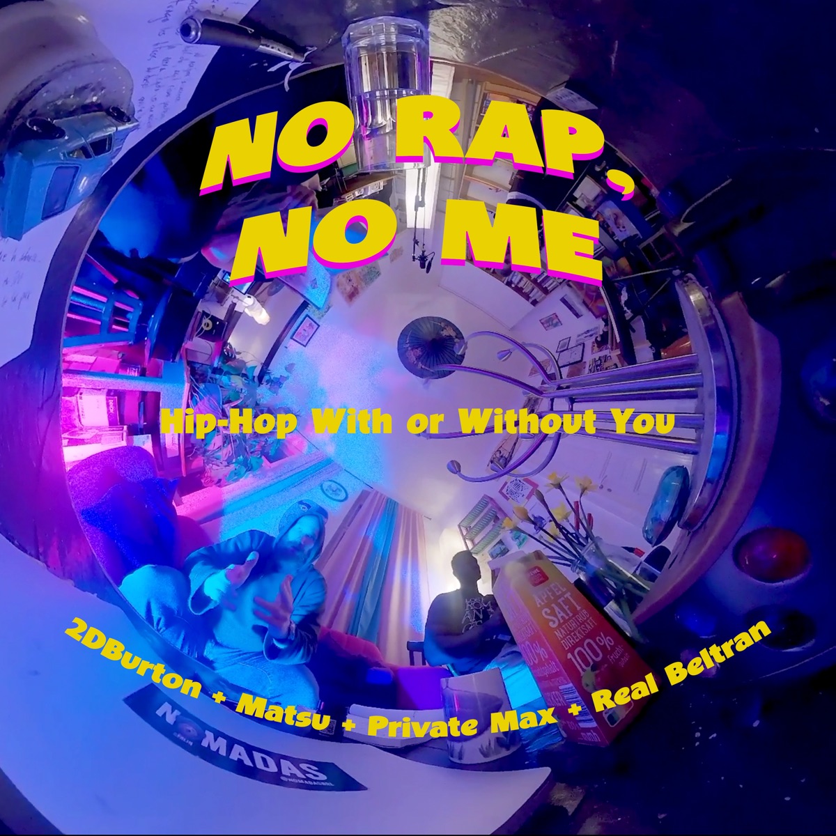 No Rap, No Me (Hip - Hop With Or Without You) - Single by Matsu, 2DBurton & Real Beltran album cover