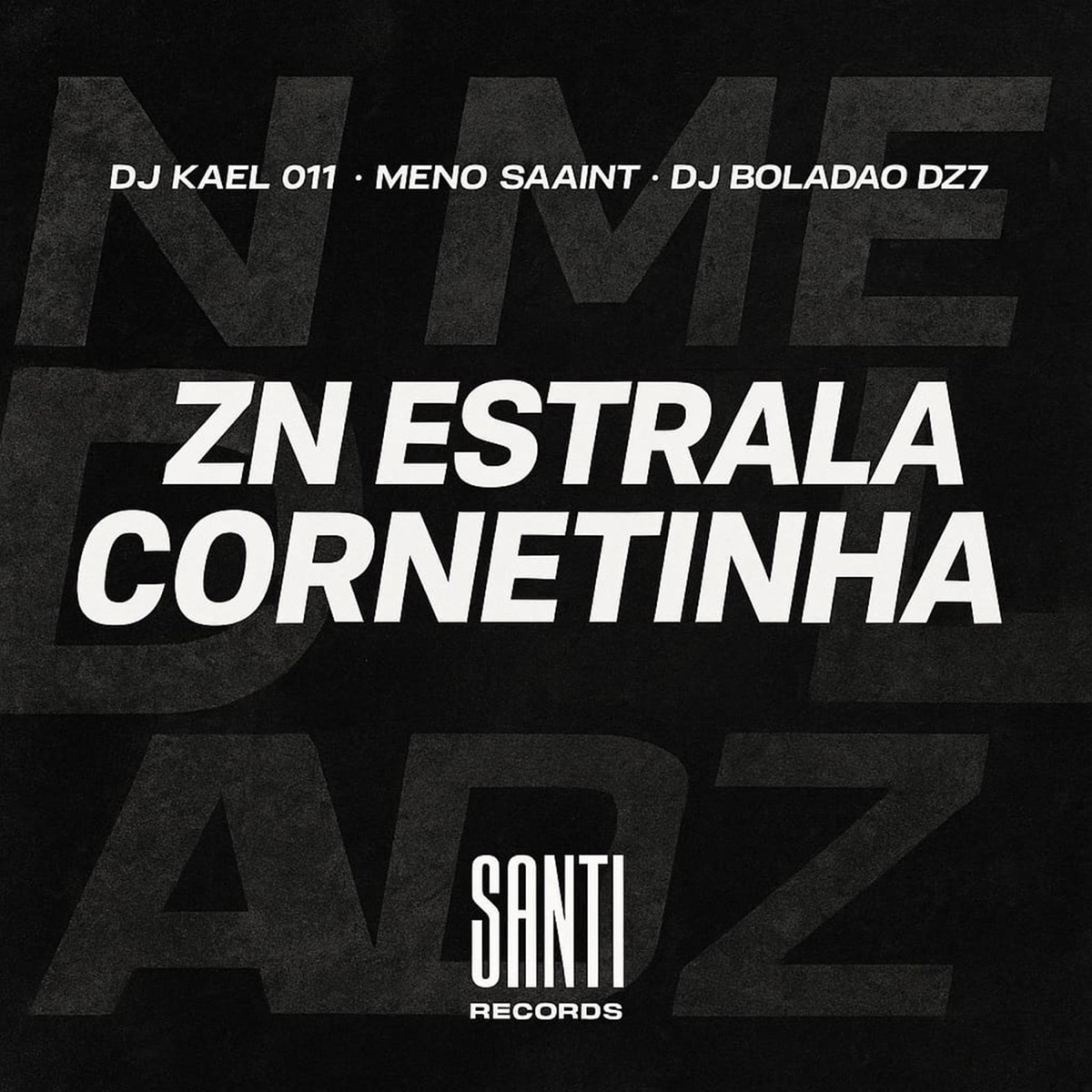 ZN Estrala Cornetinha - Single by DJ Kael 011, Meno Saaint & DJ BOLADÃO DZ7 album cover