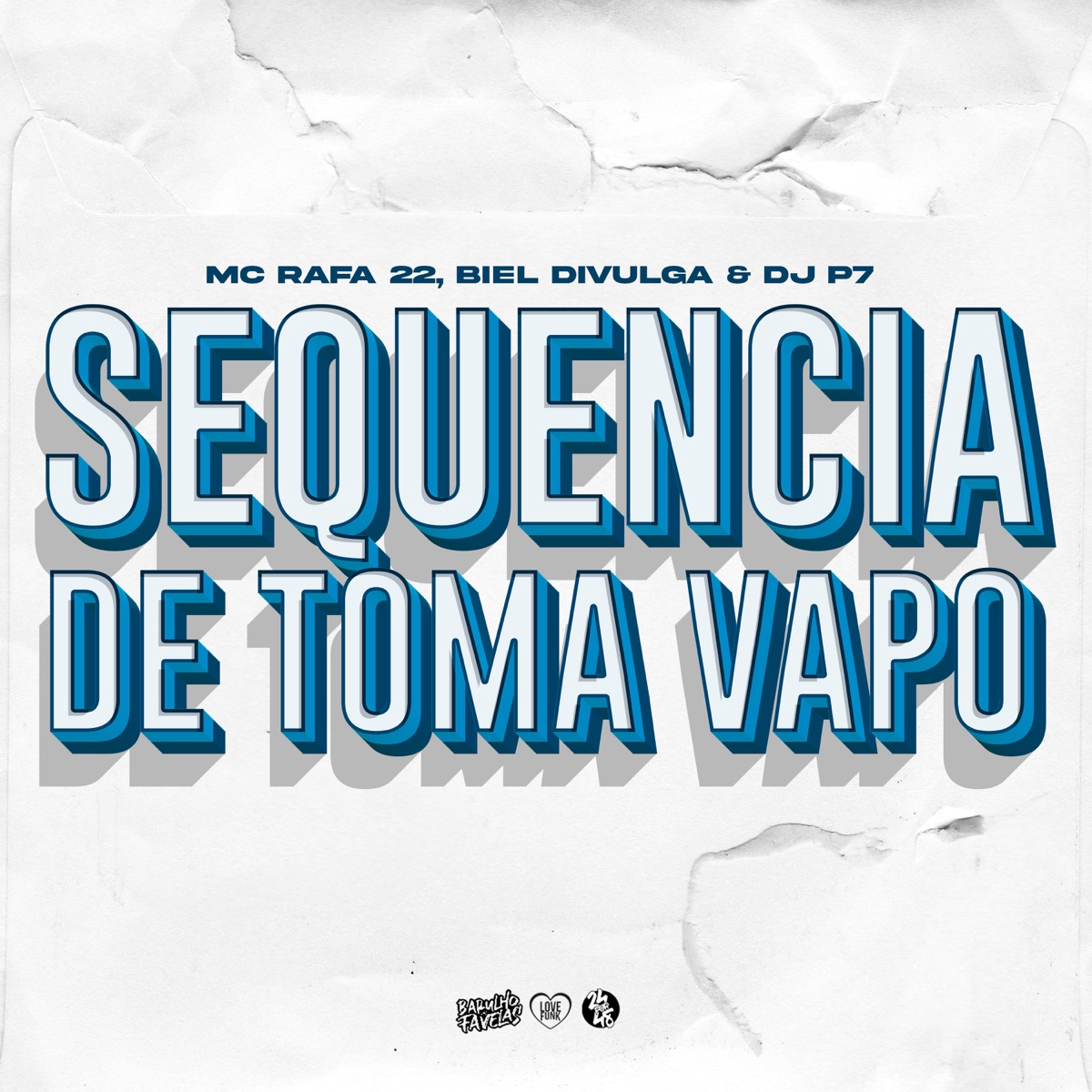 Sequencia de Toma Vapo - Single by BIEL DIVULGA, MC Rafa 22 & DJ P7 album cover