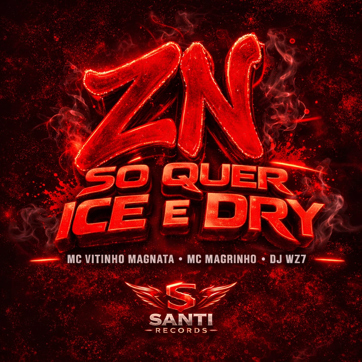 ZN Só Quer Ice Só Quer Dry - Single by DJ WZ7, Mc Magrinho & Mc Vitinho Magnata album cover