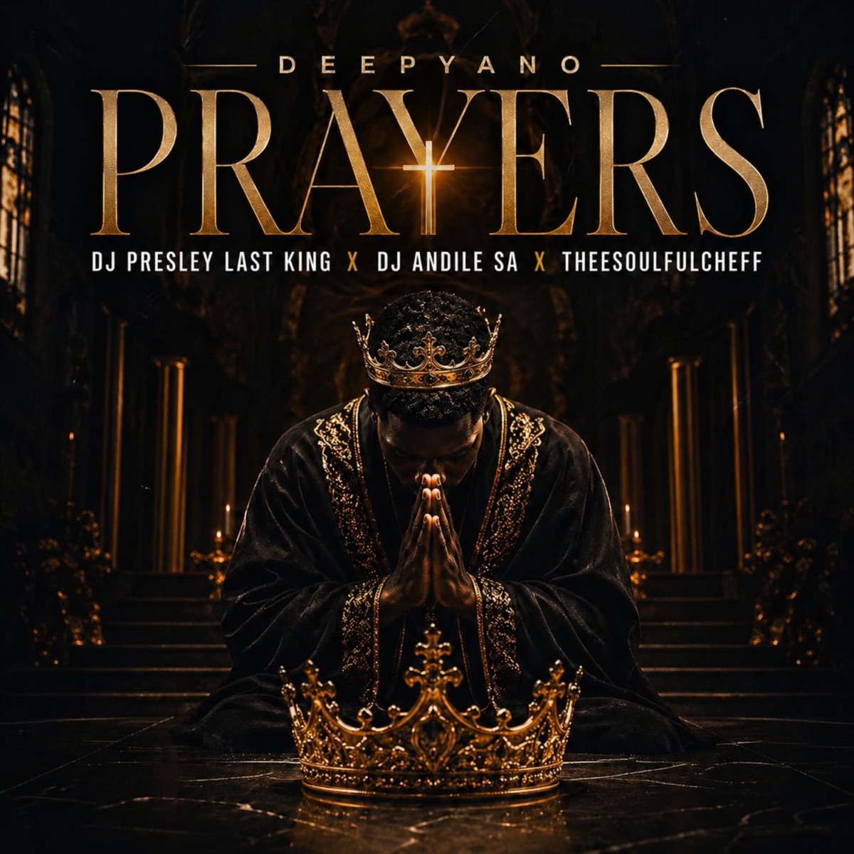Deepyano Prayers (Single) - Single by DJ Presley Last King, Dj Andile SA, THEESOULFULCHEF & Lio Zodik album cover