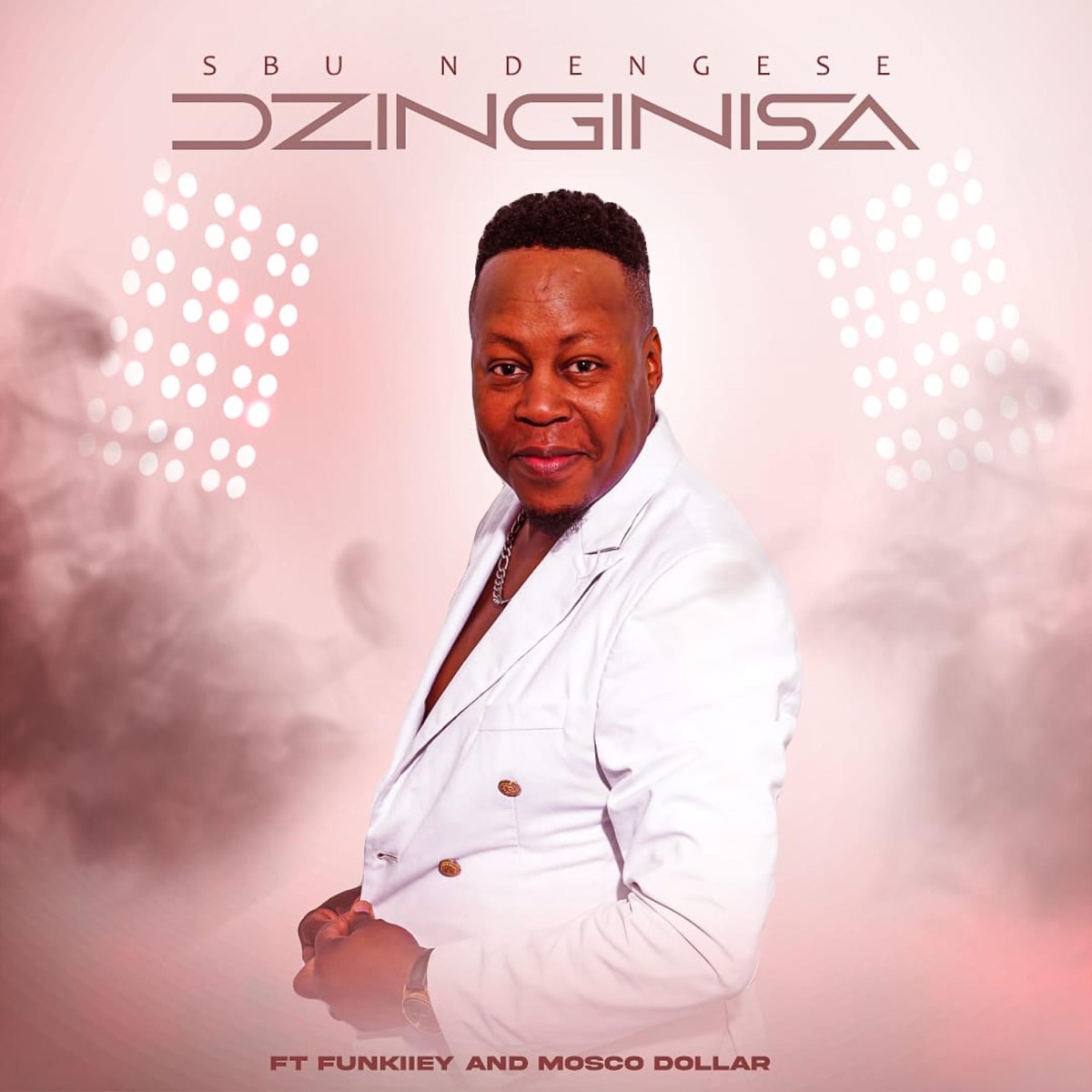 Dzinginisa (feat. Funkiiey_012 & Moscow Dollar) - Single by Sbu Ndengese album cover