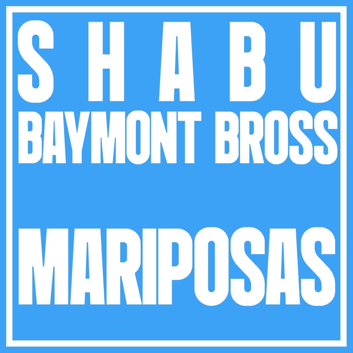 Mariposas - Single by Shabu & Baymont Bross album cover