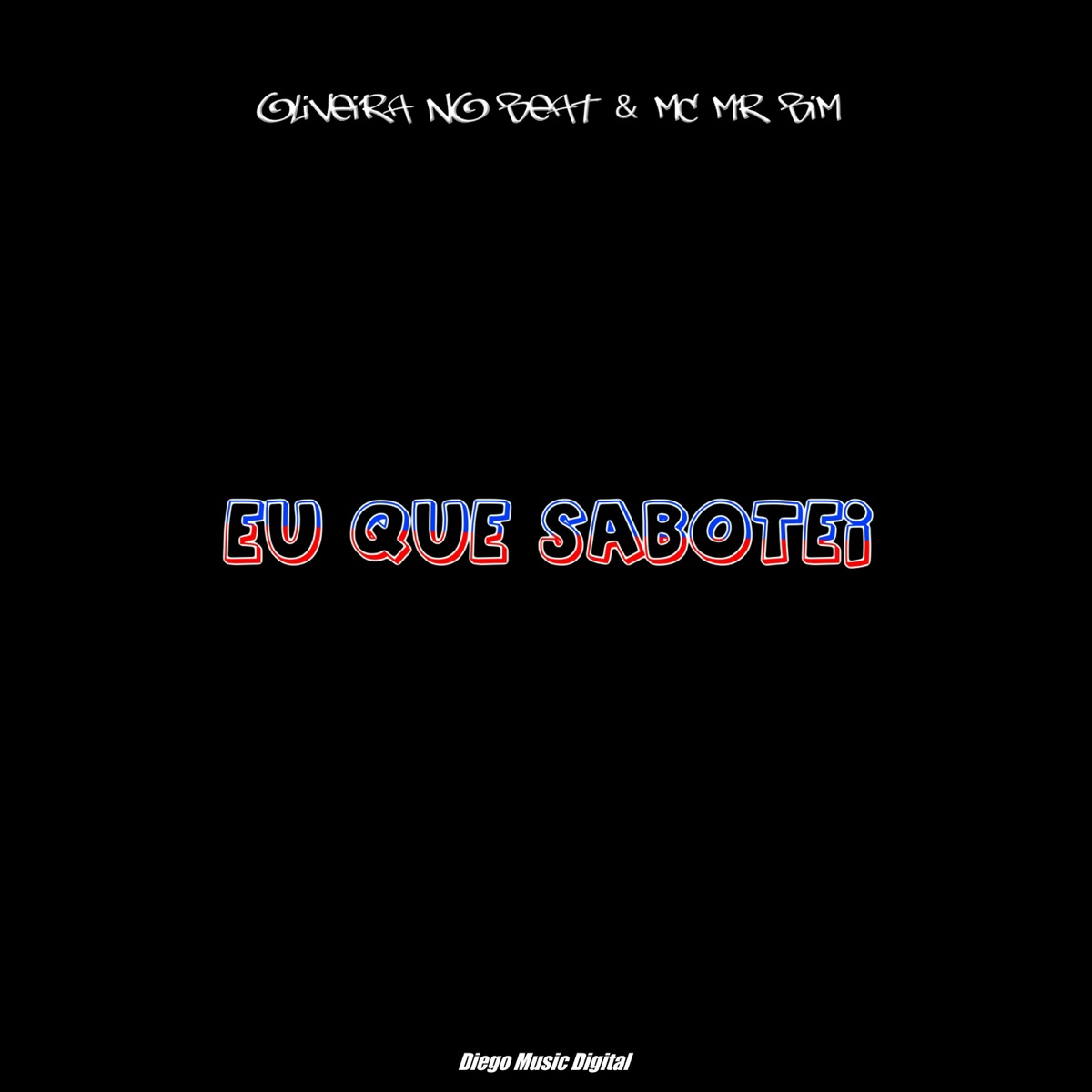 Eu Que Sabotei (Arrocha Funk) [feat. Mc Mr. Bim] - Single by OLIVEIRA NO BEAT & DM Digital album cover