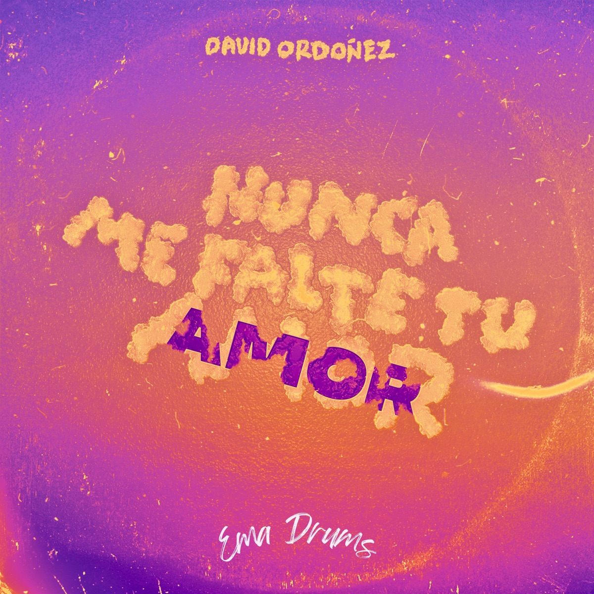 Nunca Me Falte Tu Amor (Versión Electrónica) - Single by David Ordoñez & EMA DRUMS album cover