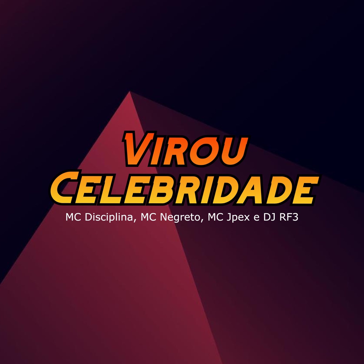Virou Celebridade (feat. DJ RF3) - Single by MC Disciplina Original, MC NEGRETO & MC Jpex album cover