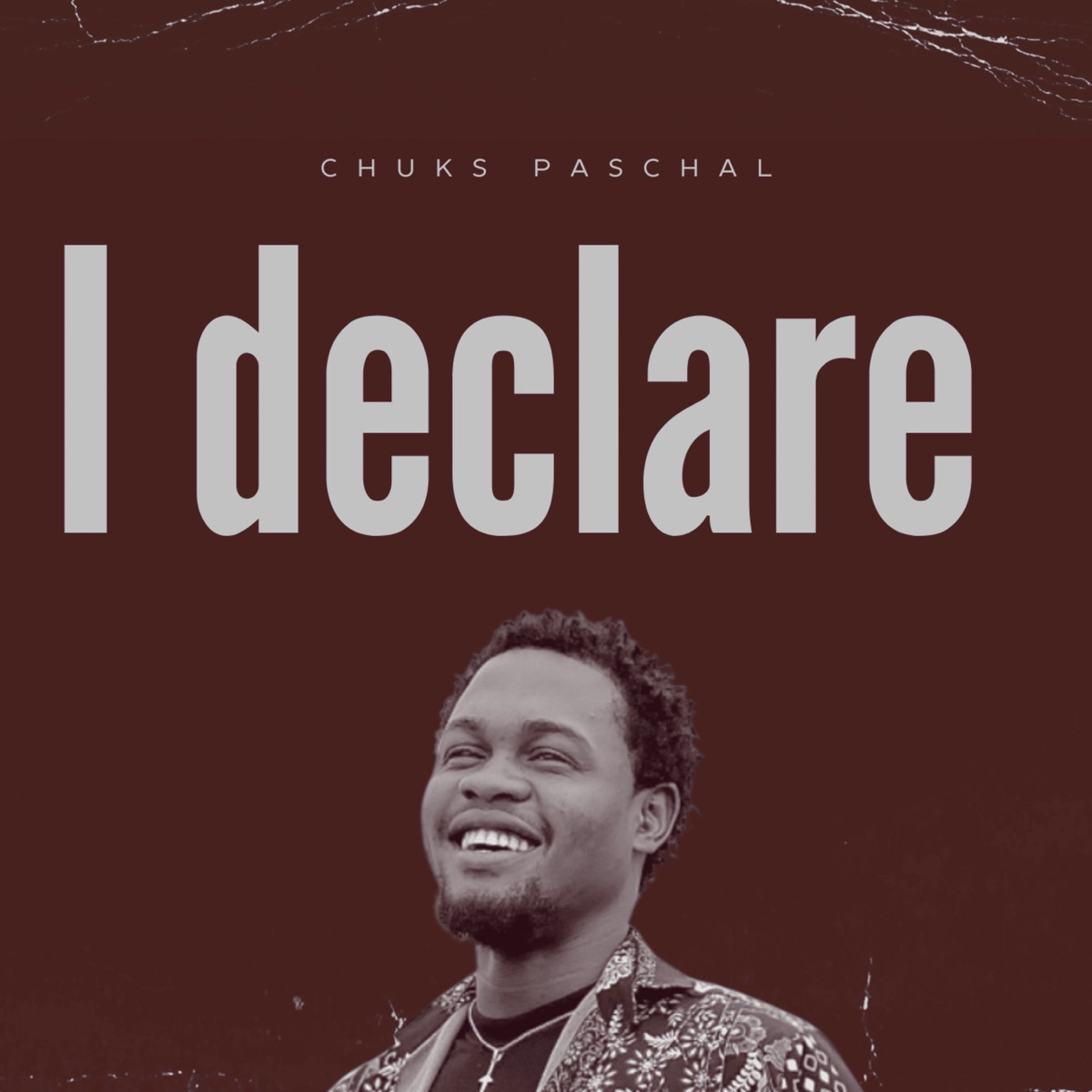 I Declare - Single by Chuks Paschal album cover