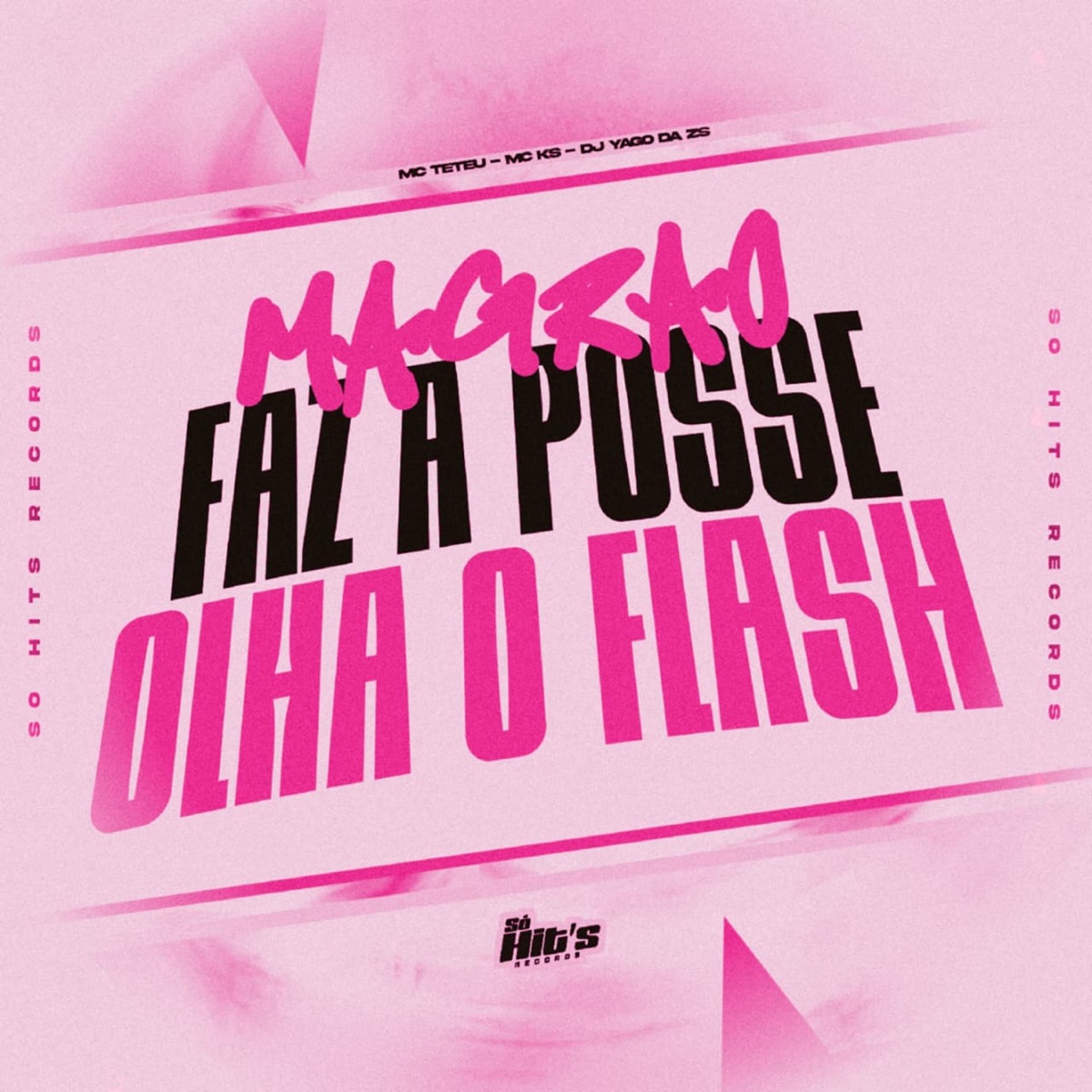 Magrão Faz a Poze Olha o Flash (feat. MC Teteu & MC KS) - Single by DJ YAGO DA ZS album cover