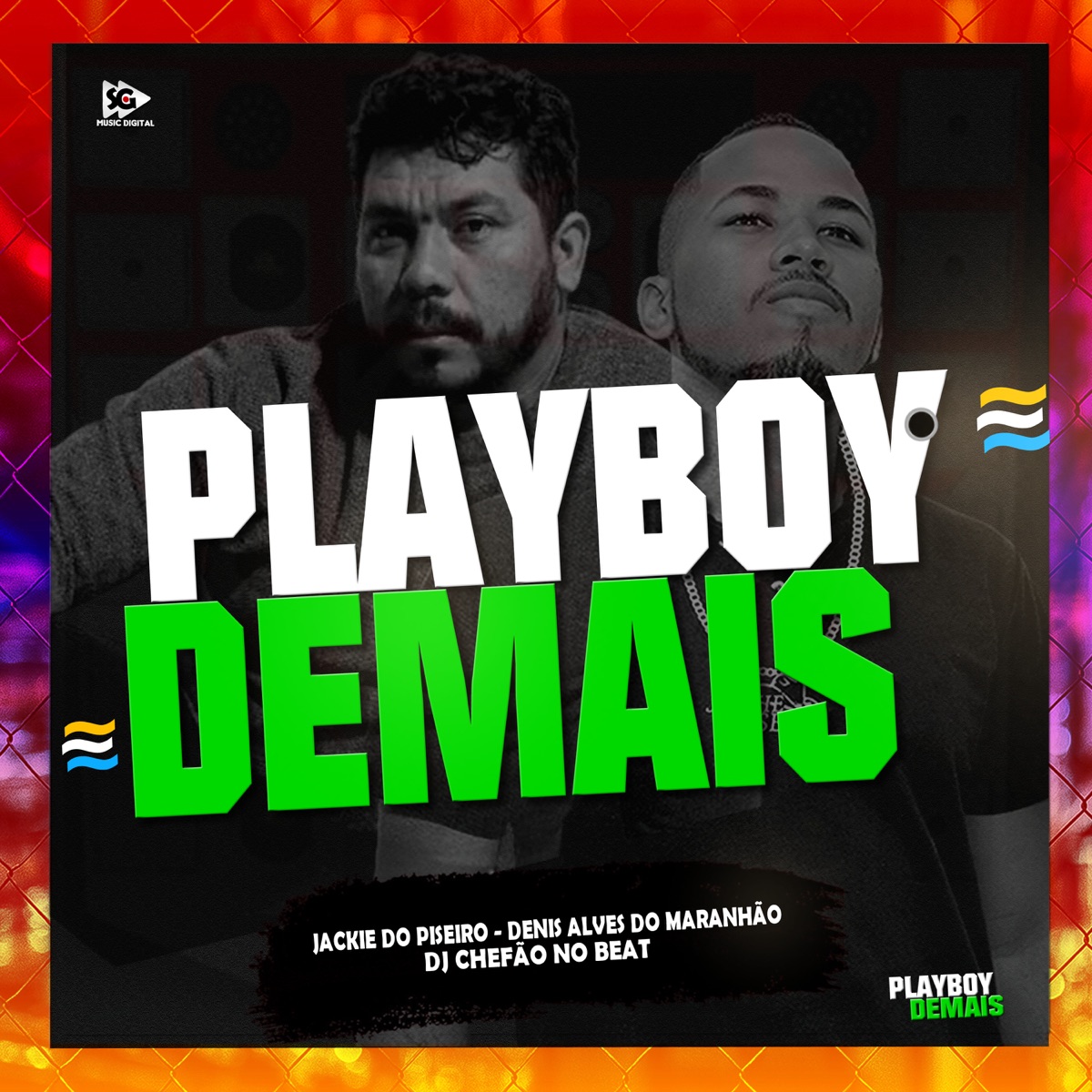 Playboy Demais - Single by Jackie do Piseiro, Denis Alves do Maranhão & DJ CHEFÃO NO BEAT album cover