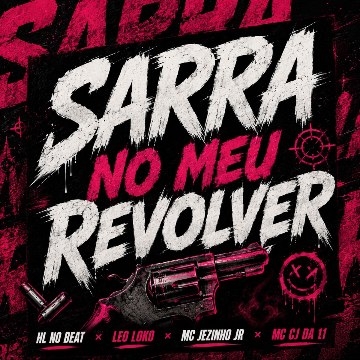 Sarra No Meu Revolver - Single by HL NO BEAT, Leo Loko, MC Jezinho Jr & MC Cj da 11 album cover