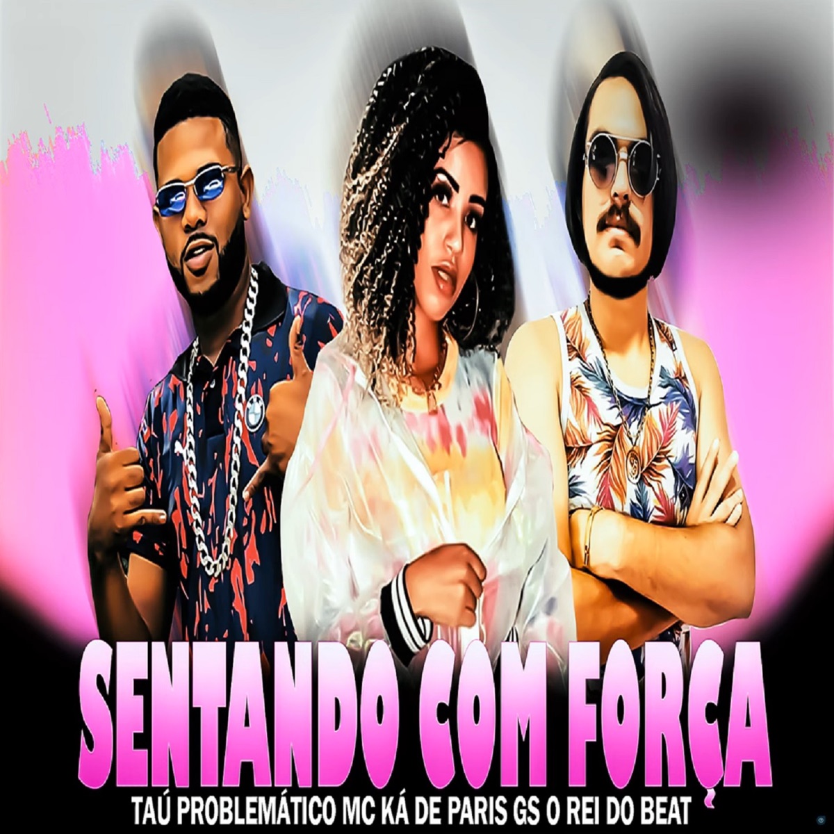 Sentando Com Força (feat. MC Ká De Paris) [Bregafunk] - Single by GS O Rei do Beat & Taú Problemático album cover