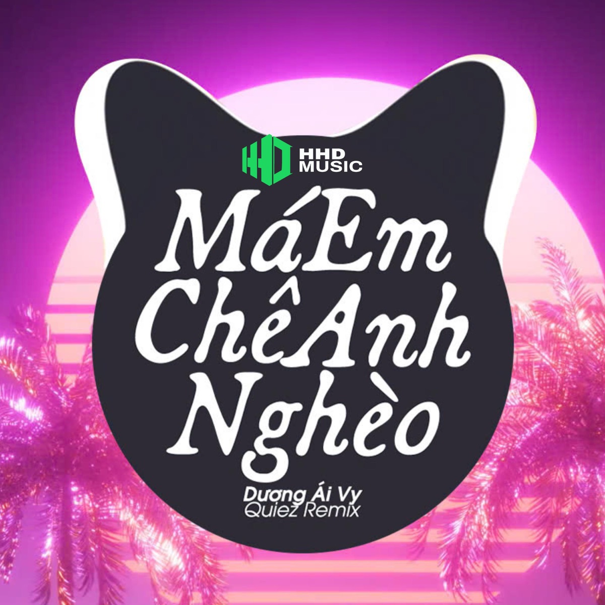 Má Em Chê Anh Nghèo (Quiez Remix) [feat. Dương Ái Vy] - Single by HHD album cover