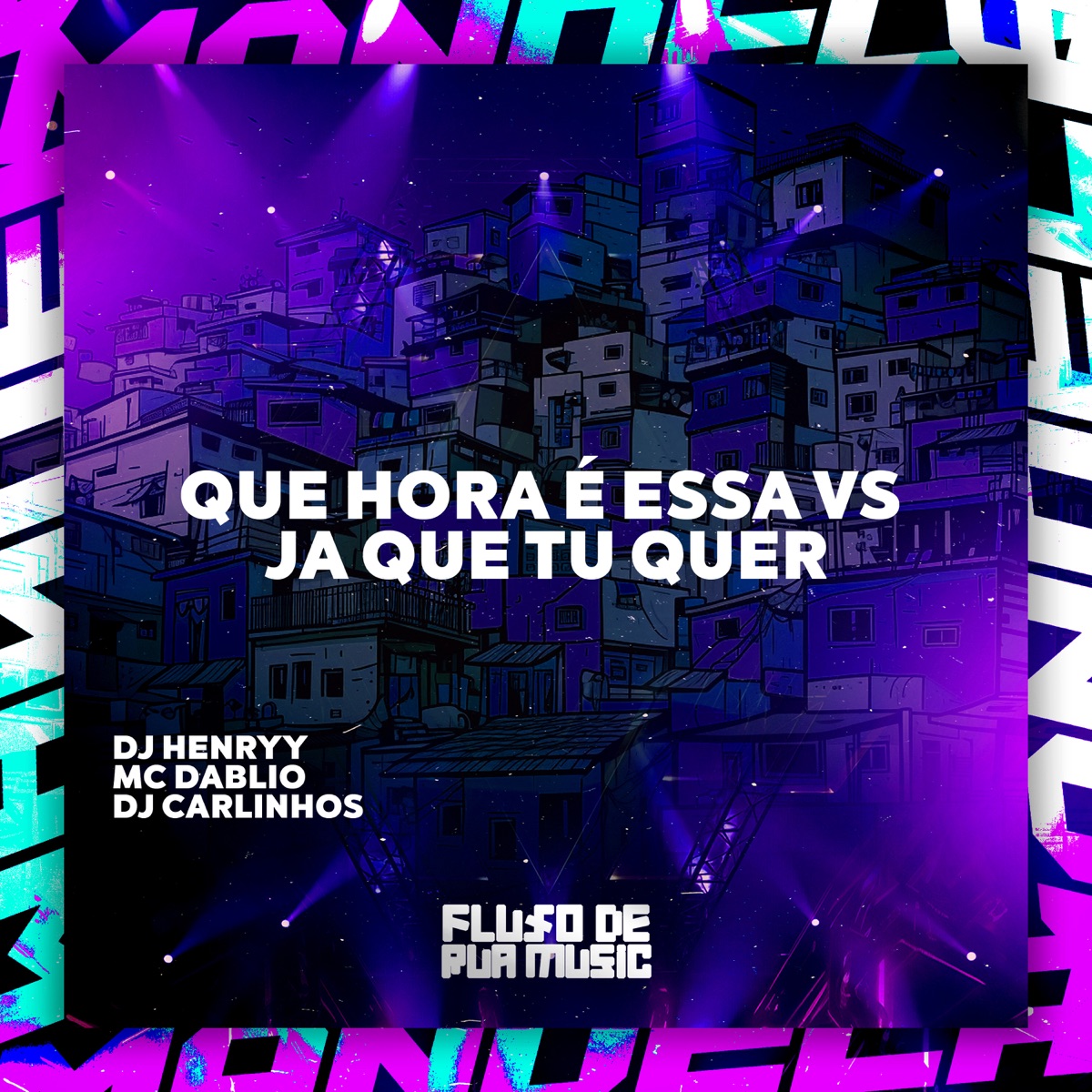 Que Hora É Essa Vs Ja Que Tu Quer - Single by DJ Henryy, DJ CARLINHOS & MC DABLIO album cover